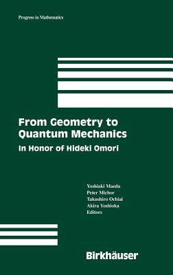 From Geometry to Quantum Mechanics : In Honor of Hideki Omori
