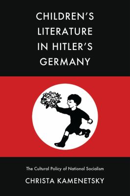 Children's Literature in Hitler's Germany : The Cultural Policy of National Socialism
