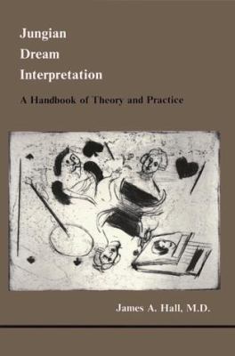 Jungian Dream Interpretation : A Handbook of Theory and Practice