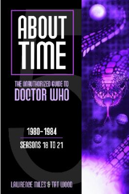 Unauthorized Guide to Doctor Who, 1980-1984 Seasons 18 to 21