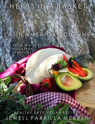 Herbs in a Basket : Latin American Cuisine