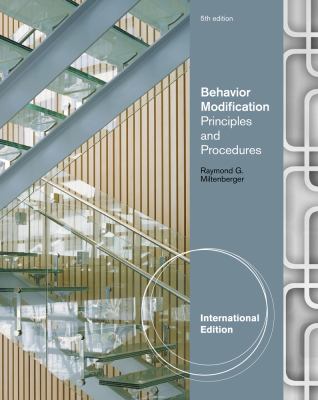 Behavior Modification : Principles and Procedures. Raymond Miltenberger