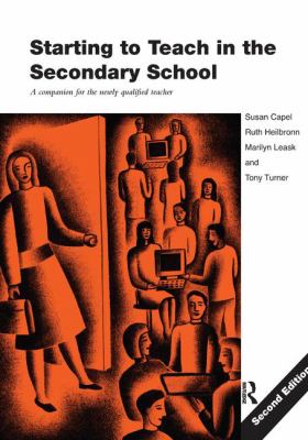 Starting to Teach in the Secondary School : A Companion for the Newly Qualified Teacher
