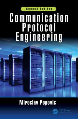 Communication Protocol Engineering, Second Edition
