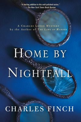 Home by Nightfall : A Charles Lenox Mystery