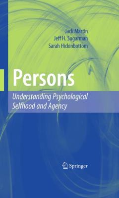 Persons : Understanding Psychological Selfhood and Agency