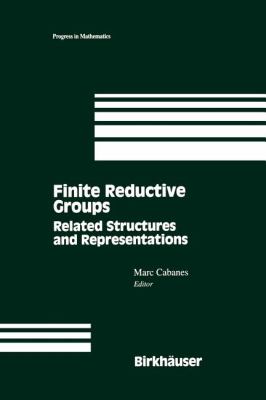 Finite Reductive Groups : Related Structures and Representations