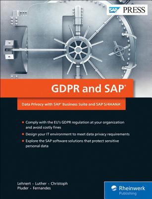 GDPR and SAP : Data Privacy with SAP Business Suite and SAP S/4HANA