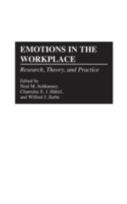 Emotions in the Workplace : Research, Theory, and Practice