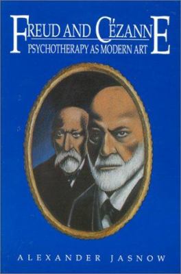 Freud and Cezanne : Psychotherapy As Modern Art