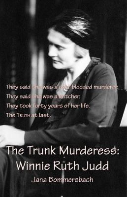 The Trunk Murderess : Winnie Ruth Judd