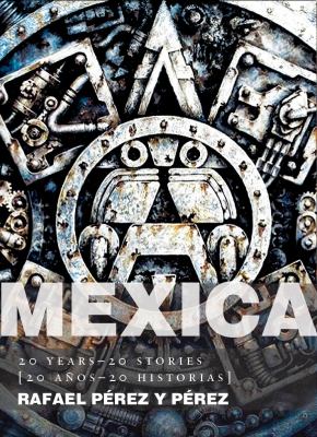 Mexica : 20 Years¿20 Stories [20 Años¿20 Historias]