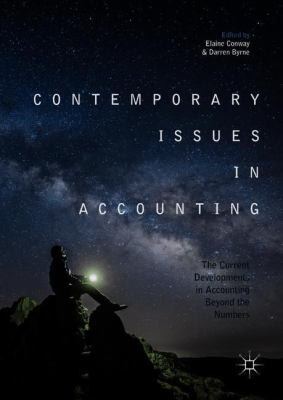 Contemporary Issues in Accounting : The Current Developments in Accounting Beyond the Numbers
