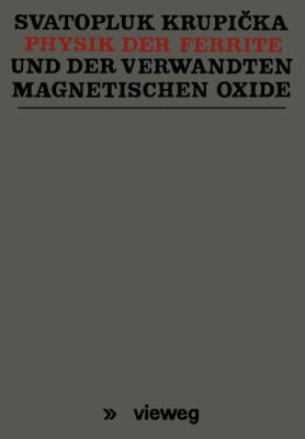 Physik der Ferrite und der Verwandten Magnetischen Oxide : MIT 81 Tab