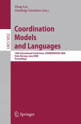 Coordination Models and Languages : 10th International Conference, COORDINATION 2008, Oslo, Norway, June 2008 Proceedings