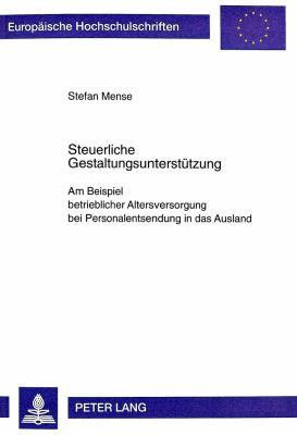 Steuerliche Gestaltungsunterstuetzung : Am Beispiel Betrieblicher Altersversorgung bei Personalentsendung in das Ausland