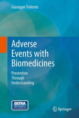 Adverse Events of Biomedicines : Prevention Through Understanding