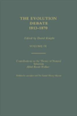 Alfred Russell Wallace Contributions to the Theory of Natural Selection, 1870, and Charles Darwin and Alfred Wallace , 'on the Tendency of Species to Form Varieties' (Papers Presented to the Linnean Society 30th June 1858)