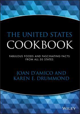 The United States Cookbook : Fabulous Foods and Fascinating Facts from All 50 States