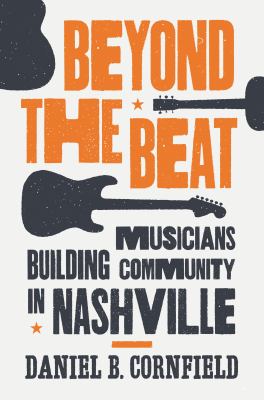 Beyond the Beat : Musicians Building Community in Nashville
