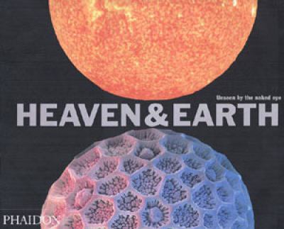 Heaven and Earth : Unseen by the Naked Eye