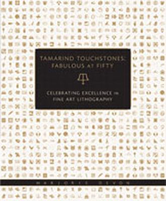 Tamarind Touchstones - Fabulous at Fifty : Celebrarating Excellence in Fine Art Lithography