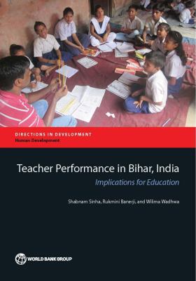 Teacher Performance in Bihar, India : Implications for Education