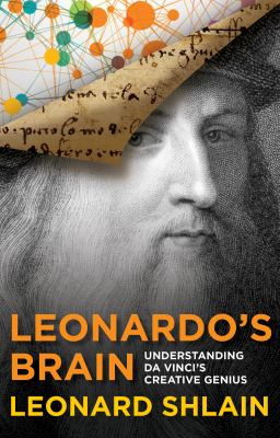 Leonardo's Brain : Understanding Da Vinci's Creative Genius