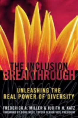 Inclusion Breakthrough : Unleashing the Real Power of Diversity