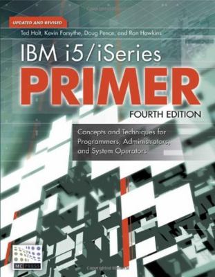 IBM i5/iSeries Primer : Concepts and Techniques for Programmers, Administrators, and System Operators