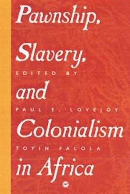 Pawnship, Slavery, and Colonialism in Africa