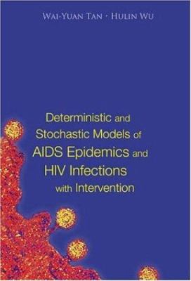 Deterministic and Stochastic Models of AIDS Epidemics and HIV Infections with Intervention