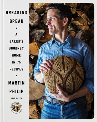 Breaking Bread : A Baker's Journey Home in 75 Recipes