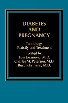 Diabetes and Pregnancy : Teratology, Toxicity and Treatment