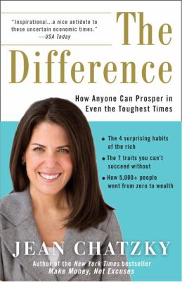 The Difference : How Anyone Can Prosper in Even the Toughest Times
