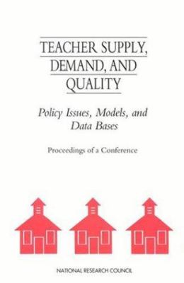 Teacher Supply, Demand, and Quality : Policy Issues, Models, and Data Bases