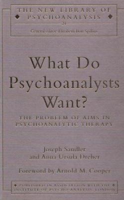 What Do Psychoanalysts Want? : The Problem of Aims in Psychoanalytic Therapy
