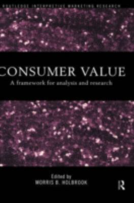 Consumer Value : A Framework for Analysis and Research
