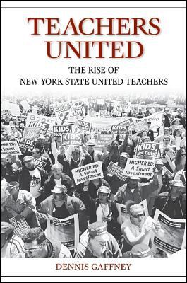 Teachers United : The Rise of New York State United Teachers