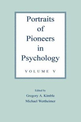 Portraits of Pioneers in Psychology : Volume V
