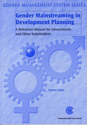 Gender Mainstreaming in Development Planning : A Reference Manual for Government and Other Stakeholders