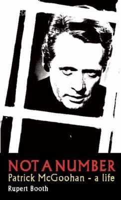 Not a Number : Patrick McGoohan - A Life