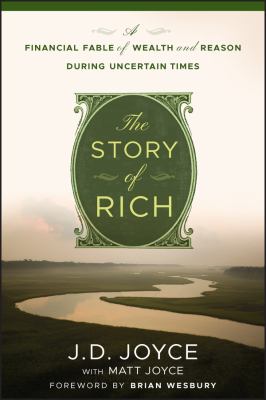 The Story of Rich : A Financial Fable of Wealth and Reason During Uncertain Times