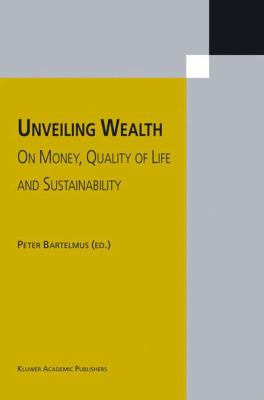 Unveiling Wealth : On Money, Quality of Life and Sustainability