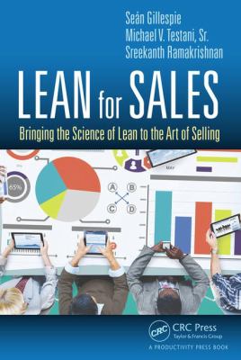 Lean for Sales : Bringing the Science of Lean to the Art of Selling