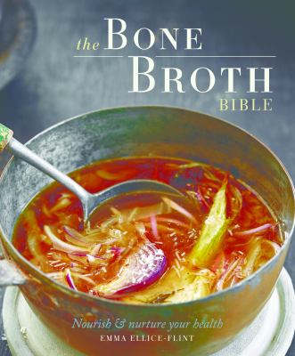 The Bone Broth Bible
