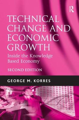 Technical Change and Economic Growth : Inside the Knowledge Based Economy
