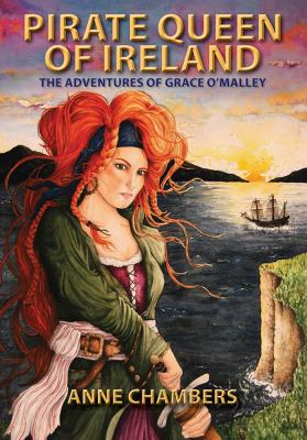 Pirate Queen of Ireland : The True Story of Grace O'Malley