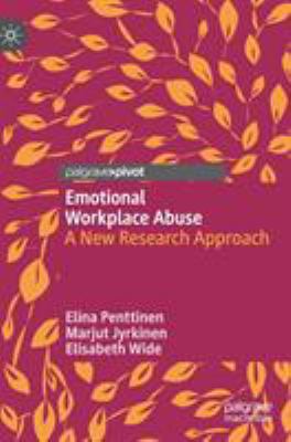 Emotional Workplace Abuse : A New Research Approach
