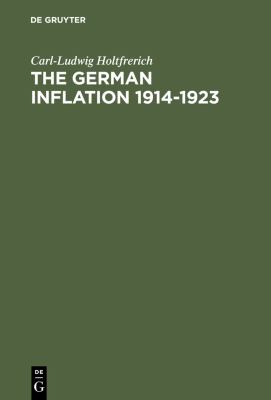 The German Inflation 1914-1923 : Causes and Effects in International Perspective